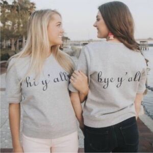 NWOT Draper James:  Hi y’all bye y’all short sleeve sweatshirt Small